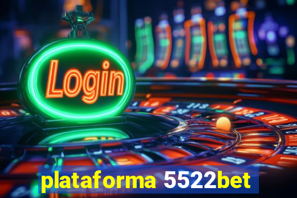 plataforma 5522bet